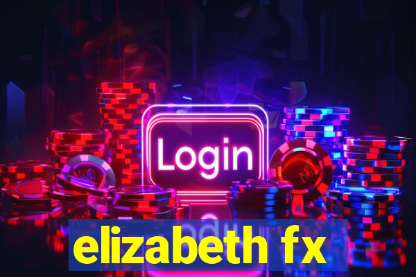 elizabeth fx